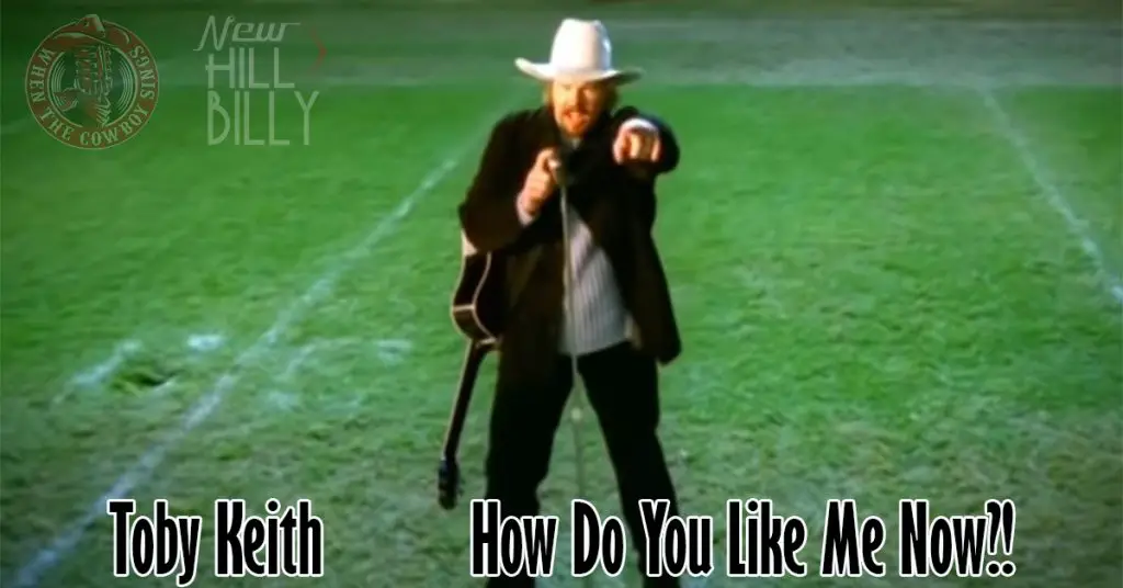 Toby Keith How Do You Like Me Now