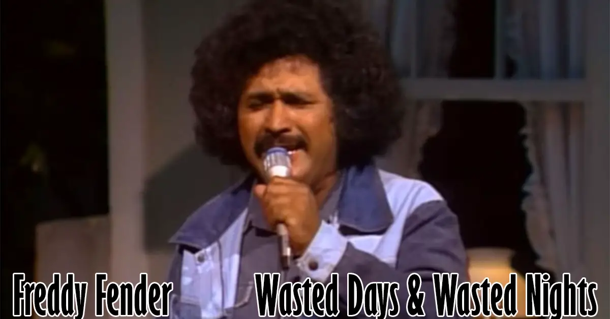 freddy fender wasted days and wasted nights