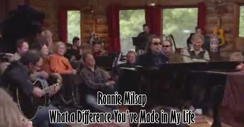 Ronnie Milsap What A Difference You ve Made In My Life Ronnie milsap what a difference you ve made in my life