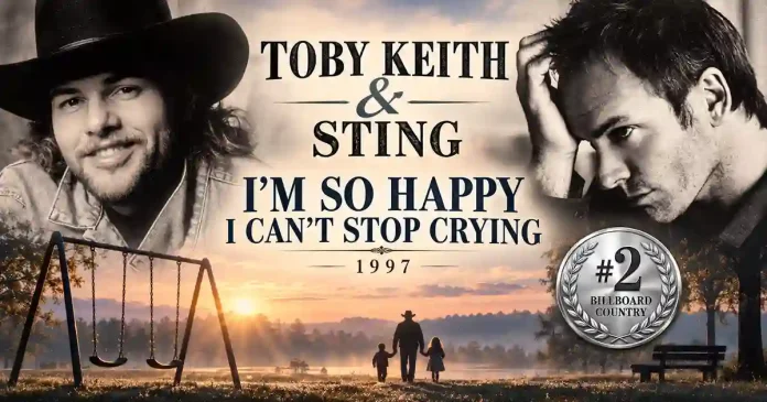 Toby Keith & Sting - I'm So Happy I Cant Stop Crying Toby Keith & Sting - I'm So Happy I Cant Stop Crying