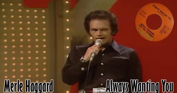 Merle Haggard - Always Wanting You