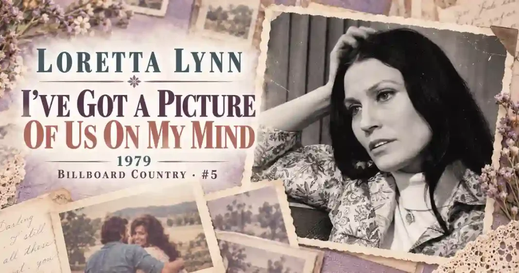 Loretta Lynn – I’ve Got A Picture Of Us On My Mind