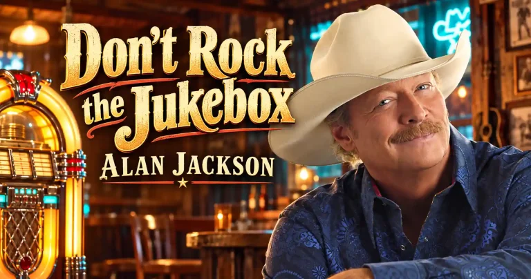 Alan Jackson – Don’t Rock The Jukebox