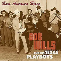 Bob Wills and his Texas Playboys ‎- New San Antonio Rose