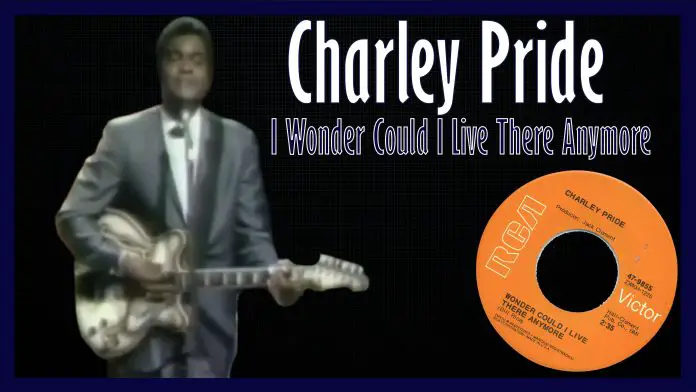 Charley Pride - I Wonder Could I Live There Anymore