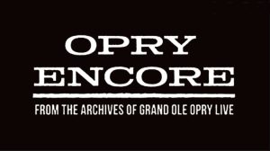 Grand Ole Opry ( Opry Encore )
