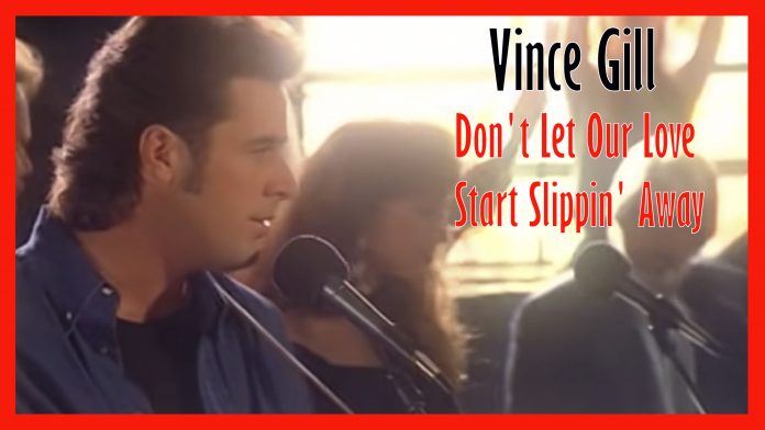 Vince Gill - Don't Let Our Love Start Slippin' Away