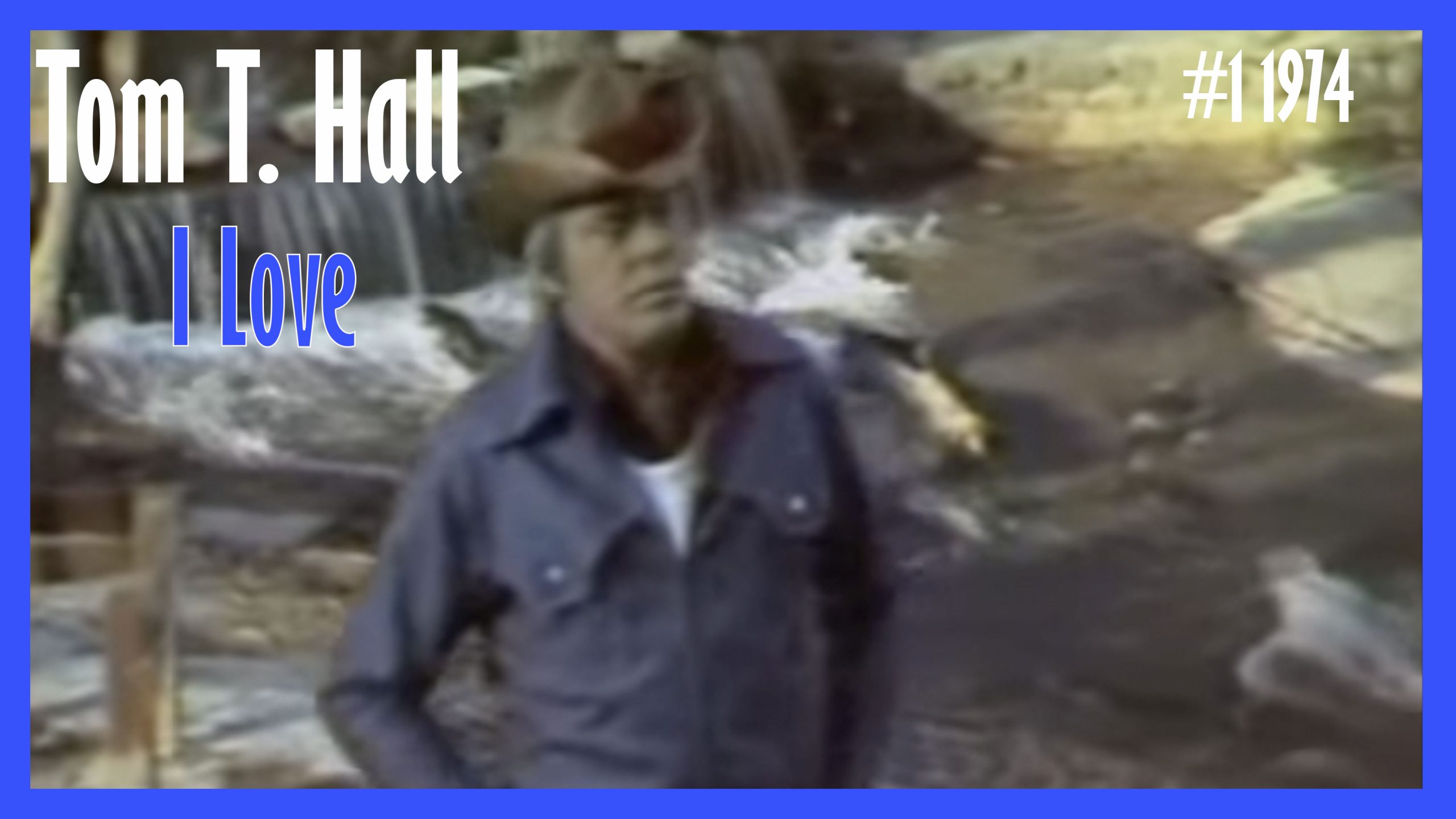Tom t hall i love