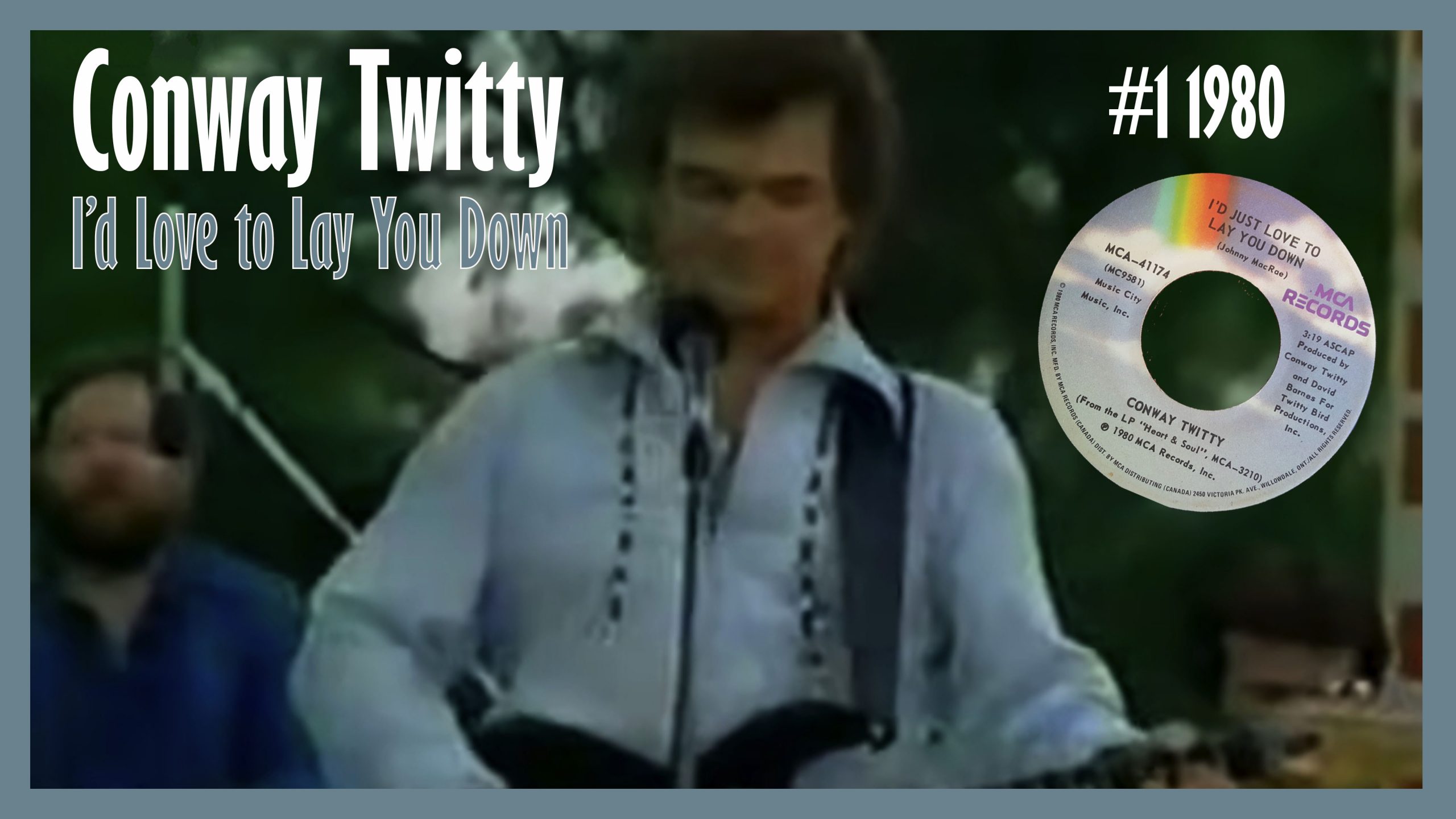 Conway Twitty Lay Your Troubles On My Shoulder Conway Twitty - I’d Love to Lay You Down