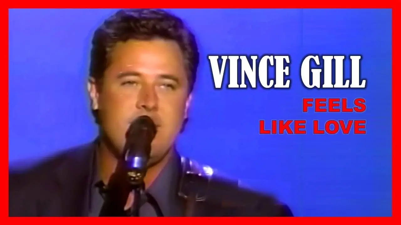 Vince Gill - Feels Like Love