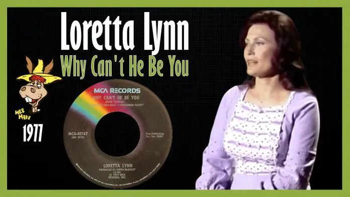 Loretta Lynn - Why Can't He Be You