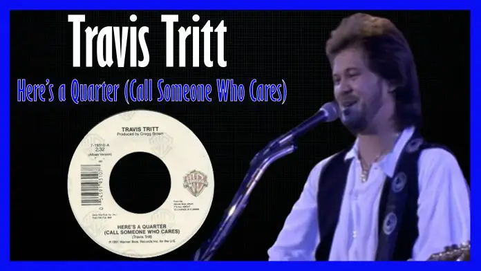 Travis Tritt – Here’s a Quarter (Call Someone Who Cares)