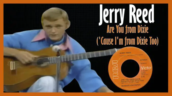 Jerry Reed - Are You From Dixie ('Cause I'm from Dixie Too)