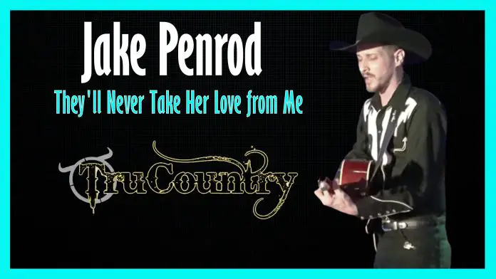 Jake Penrod - They'll Never Take Her Love From Me