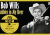 Bob Wills - Bubbles in My Beer