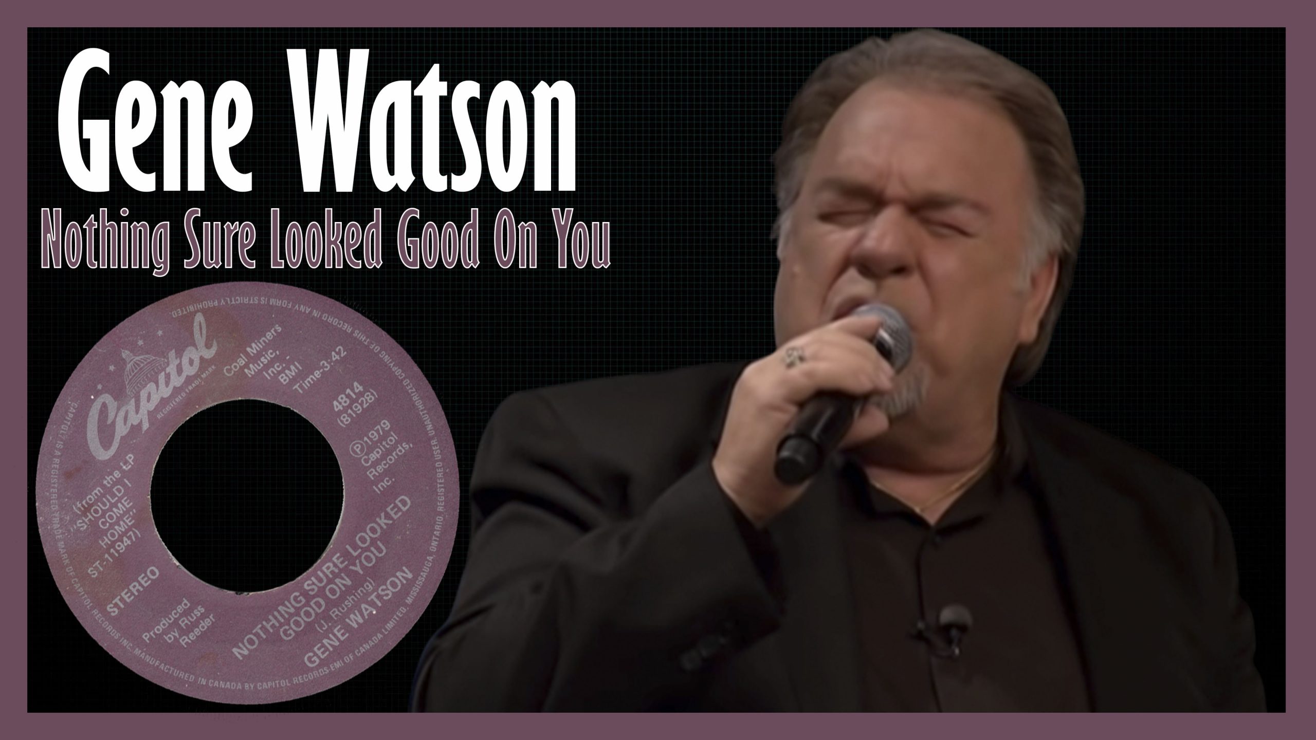 Gene Watson - Nothing Sure Looked Good on You