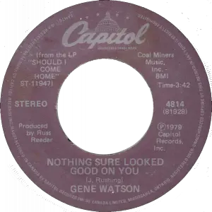 Gene Watson - Nothing Sure Looked Good on You