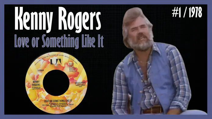 Kenny Rogers - Love or Something Like It