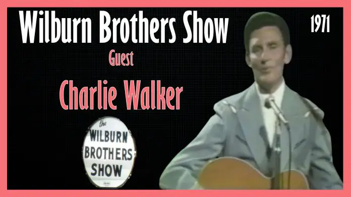 Wilburn Brothers Show Guest Charlie Walker