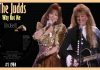 The Judds - Why Not Me