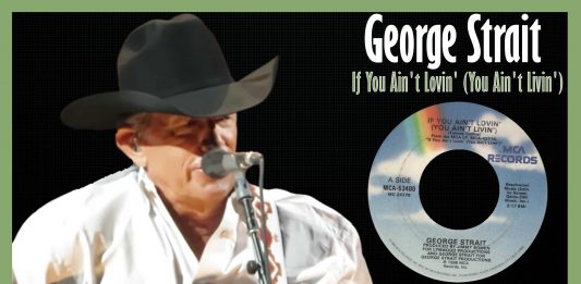 George Strait - If You Ain't Lovin' (You Ain't Livin')
