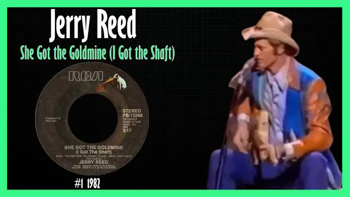 Jerry Reed - She Got the Goldmine (I Got the Shaft)