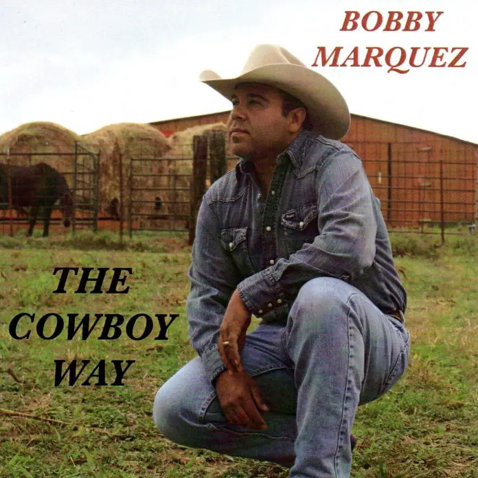 Bobby Marquez - The Cowboy Way