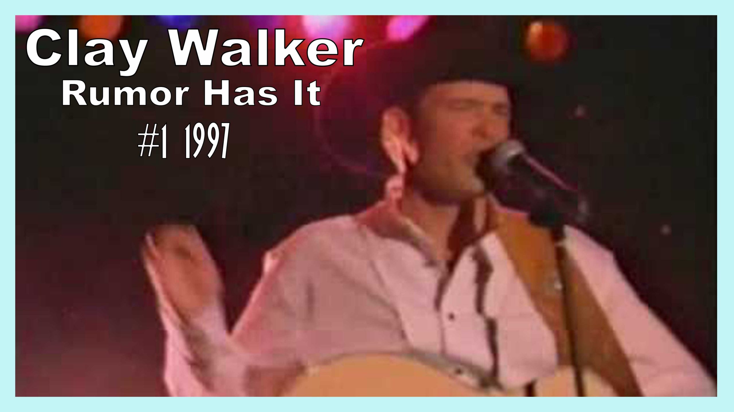 clay-walker-rumor-has-it-a-country-classic-song