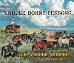 Rik “Yonder” Goodell - Why We Cowboy & Saddle-Borne Lessons