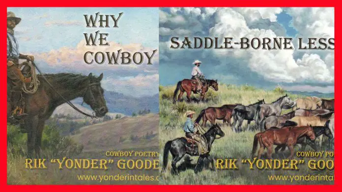 Rik “Yonder” Goodell - Why We Cowboy & Saddle-Borne Lessons
