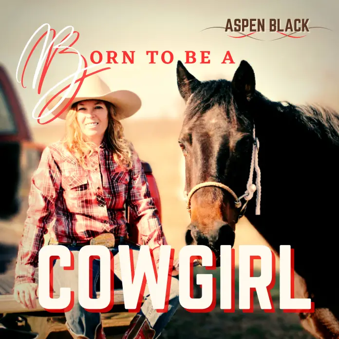Aspen Black - Born To Be A Cowgirl