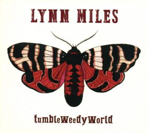 Lynn Miles - tumbleWeedyWorld