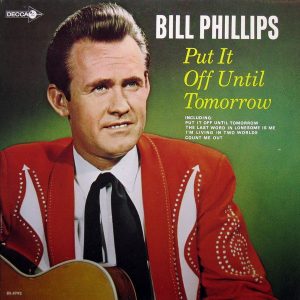 Bill Phillips - Put It Off Until Tomorrow