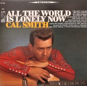 Cal Smith - All The World Is Lonely Now