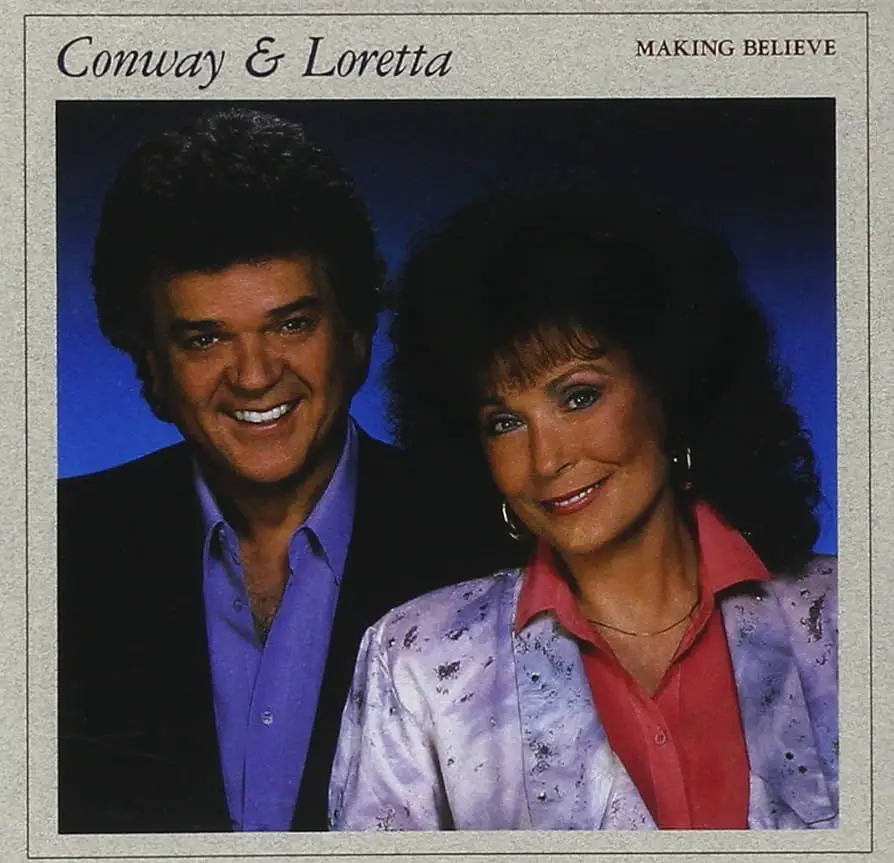 Loretta Lynn & Conway Twitty Back Street Affair Conway Twitty And Loretta Lynn - Making Believe
