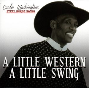 Carlos Washington’s Steel Horse Swing - A Little Western A Little Swing