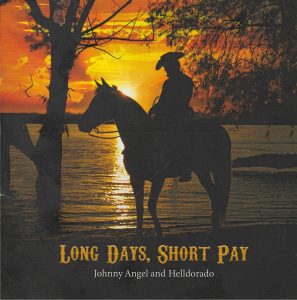 Johnny Angel & Helldorado - Long Days, Short Pay