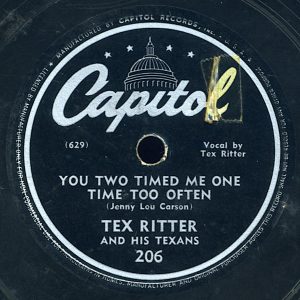 Tex Ritter - You Two-Timed Me One Time Too Often