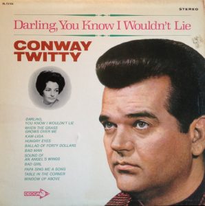 Conway Twitty - Darling You Know I Wouldn't Lie