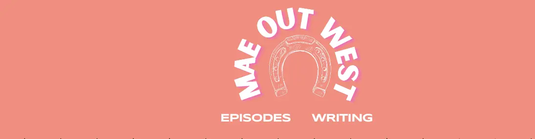 Mae Out West
