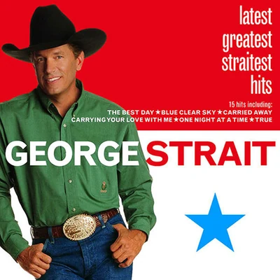 George Strait – Latest Greatest Straitest Hits, album featuring Murder on Music Row (2000)